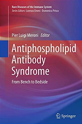 Antiphospholipid Antibody Syndrome: From Bench To Bedside-..