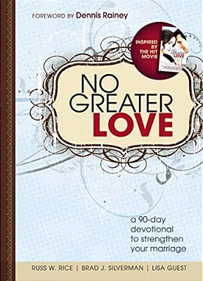 No Greater Love: A 90-Day Devotional To Strengthen Your Marriage-..