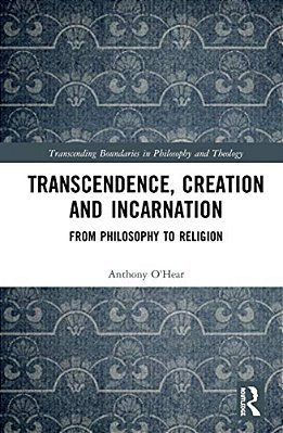 Transcendence, Creation And Incarnation: From Philosophy To Religion-..