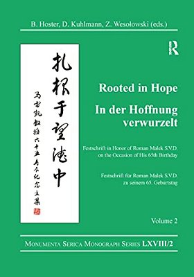 Rooted In Hope: China - Religion - Christianity Vol 2: Festschrift In Honor Of Roman Malek S. V. D. On The Occasion Of His 65Th Birthday-..