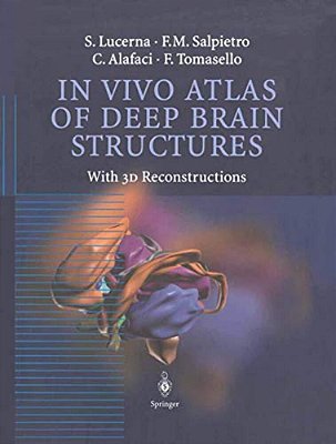In Vivo Atlas Of Deep Brain Structures: With 3D Reconstructions-..