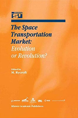 The Space Transportation Market: Evolution Or Revolution?-..