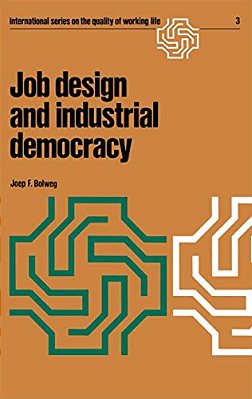 Job Design And Industrial Democracy: The Case Of Norway-..