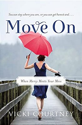 The Move On: When Mercy Meets Your Mess-..
