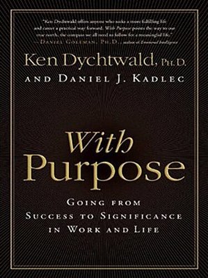 With Purpose: Going From Success To Significance In Work And Life-..
