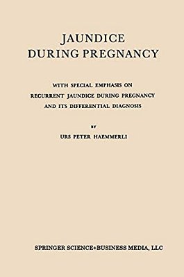Jaundice During Pregnancy: With Special Emphasis On Recurrent Jaundice During Pregnancy And Its Differential Diagnosis-..