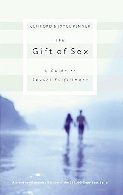The Gift Of Sex: A Guide To Sexual Fulfillment-..