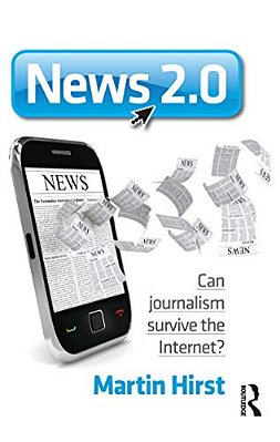 News 2.0: Can Journalism Survive The Internet?-..