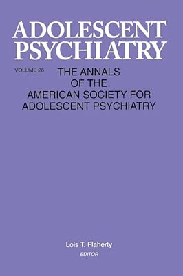 Adolescent Psychiatry, V. 26: Annals Of The American Society For Adolescent Psychiatry-..