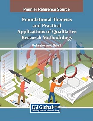 Foundational Theories And Practical Applications Of Qualitative Research Methodology-..