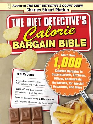The Diet Detective's Calorie Bargain Bible-..