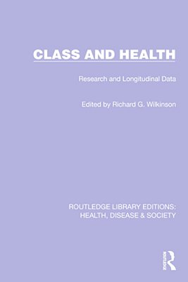 Class And Health: Research And Longitudinal Data-..