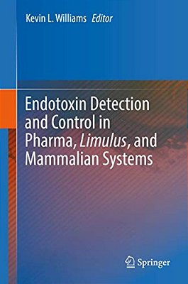 Endotoxin Detection And Control In Pharma, Limulus, And Mammalian Systems-..
