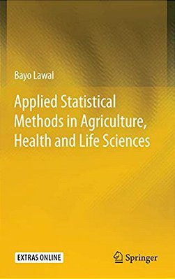 Applied Statistical Methods In Agriculture, Health And Life Sciences-..
