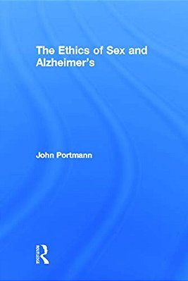 The Ethics Of Sex And Alzheimer's-..