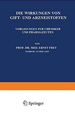 Die Wirkungen Von Gift- Und Arzneistoffen: Vorlesungen Für Chemiker Und Pharmazeuten-..