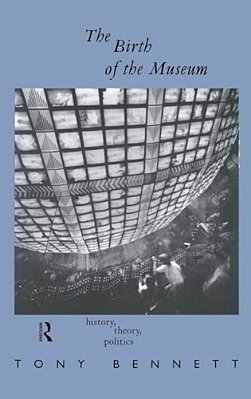 The Birth Of The Museum: History, Theory, Politics-..