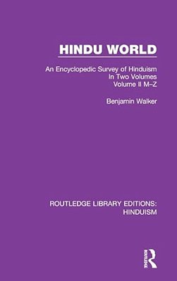 Hindu World: An Encyclopedic Survey Of Hinduism. In Two Volumes. Volume II M-z-..