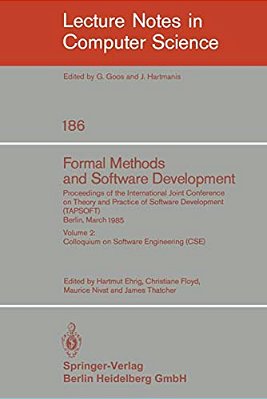 Formal Methods And Software Development. Proceedings Of The International Joint Conference On Theory And Practice Of Software Development (Tapsoft), B-..