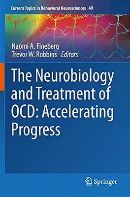 The Neurobiology And Treatment Of Ocd: Accelerating Progress-..