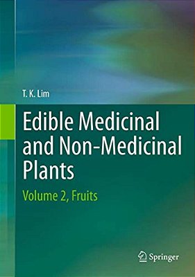 Edible Medicinal And Non-Medicinal Plants: Volume 2, Fruits-..