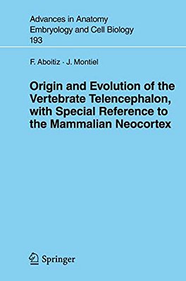 Origin And Evolution Of The Vertebrate Telencephalon, With Special Reference To The Mammalian Neocortex-..