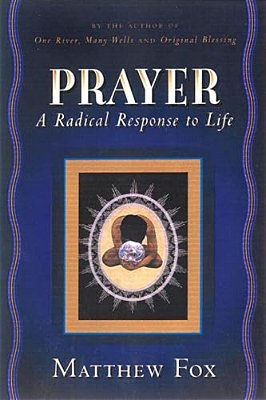 Prayer: A Radical Response To Life-..