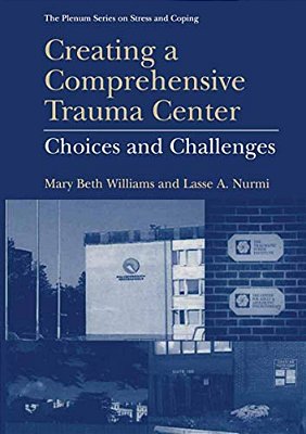 Creating A Comprehensive Trauma Center: Choices And Challenges-..
