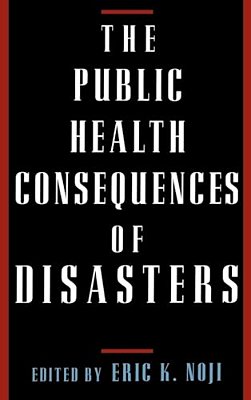 The Public Health Consequences Of Disasters-..