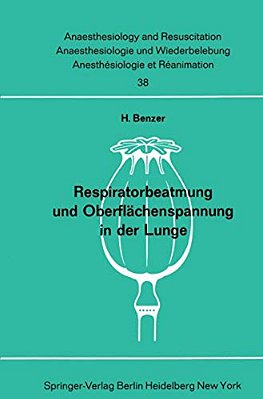 Respiratorbeatmung Und Oberflächenspannung In Der Lunge: Der Einfluß Der Intermittierenden Überdruckbeatmung Auf Den Antiatelektasefaktor In Der Kanin-..