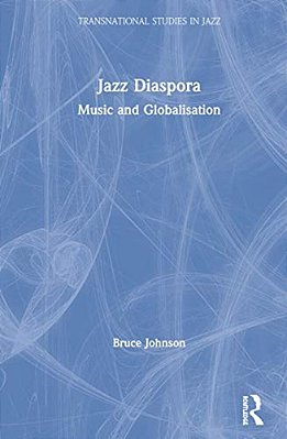 Jazz Diaspora: Music And Globalisation-..
