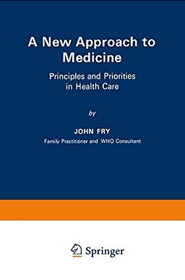 A New Approach To Medicine: Principles And Priorities In Health Care-..