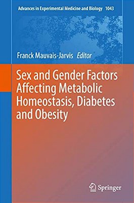 Sex And Gender Factors Affecting Metabolic Homeostasis, Diabetes And Obesity-..