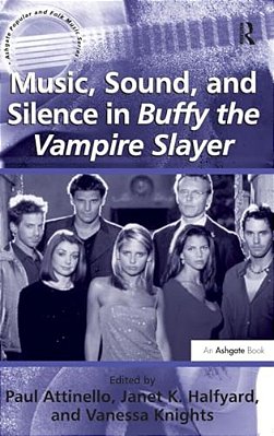 Music, Sound, And Silence In Buffy The Vampire Slayer-..