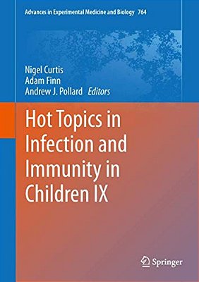 Hot Topics In Infection And Immunity In Children IX-..