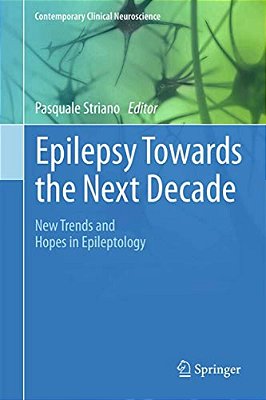 Epilepsy Towards The Next Decade: New Trends And Hopes In Epileptology-..