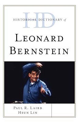 Historical Dictionary Of Leonard Bernstein-..