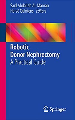 Robotic Donor Nephrectomy: A Practical Guide-..