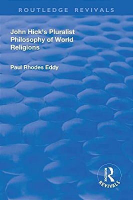John Hick's Pluralist Philosophy Of World Religions-..