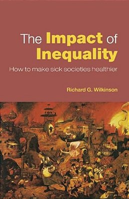 The Impact Of Inequality: How To Make Sick Societies Healthier-..