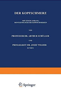 Der Kopfschmerz: Mit Einem Anhang: Röntgenologie Bei Kopfschmerzen-..