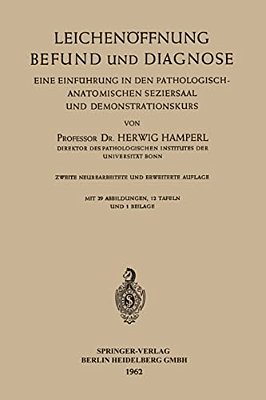 Leichenöffnung Befund Und Diagnose: Eine Einführung In Den Pathologisch-Anatomischen Seziersaal Und Demonstrationskurs-..