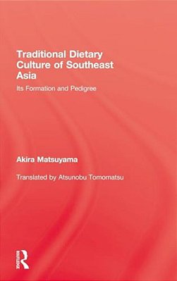 Traditional Dietary Culture Of Southeast Asia: Its Formation And Pedigree-..