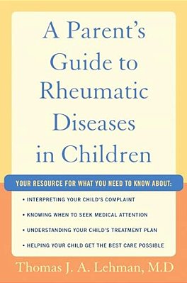 Parent's Guide To Rheumatic Diseases In Children-..
