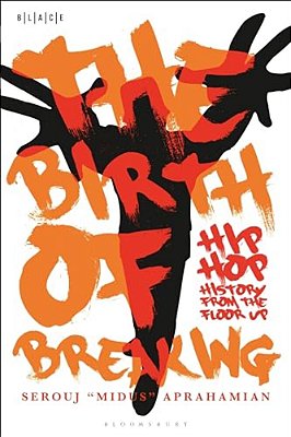 The Birth Of Breaking: Hip-Hop History From The Floor Up-..