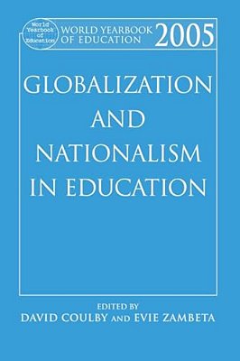 World Yearbook Of Education 2005: Globalization And Nationalism In Education-..
