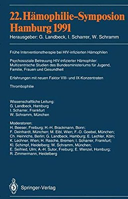 22. Hämophilie-Symposion Hamburg 1991: Verhandlungsberichte: Frühe Interventionstherapie Bei Hiv-Infizierten Hämophilen; Psychosoziale Betreuung Hiv-i-..