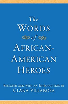 The Words Of African-American Heroes-..