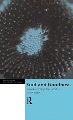 God And Goodness: A Natural Theological Perspective-..