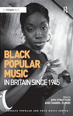 Black Popular Music In Britain Since 1945-..